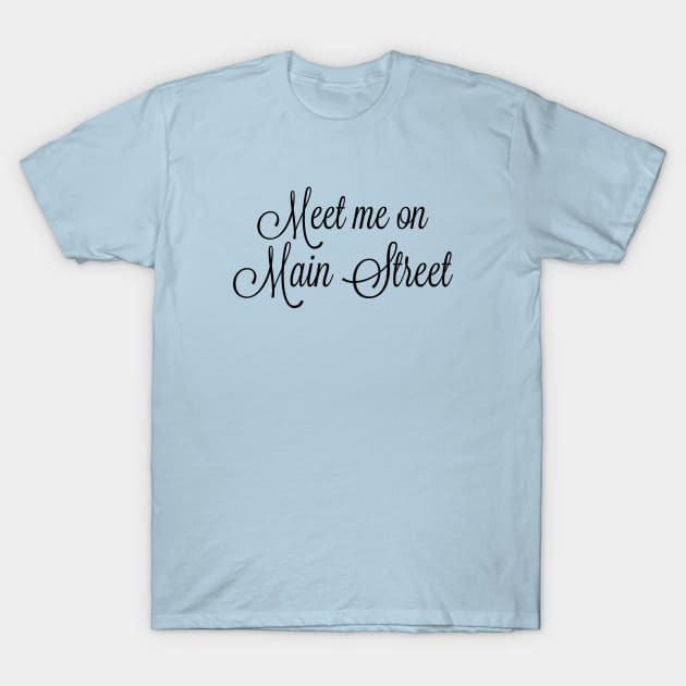 Meet me on Main Street T-Shirt by StarsHollowMercantile